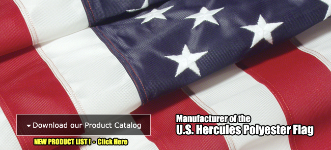 Manufacturer of the US Hercules Polyester Flag!